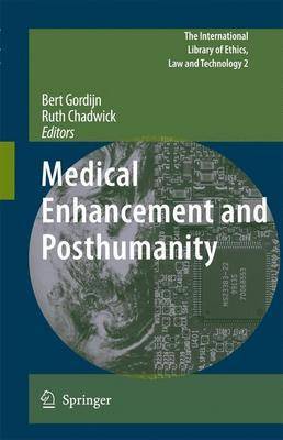 Medical Enhancement and Posthumanity 2009 ed.