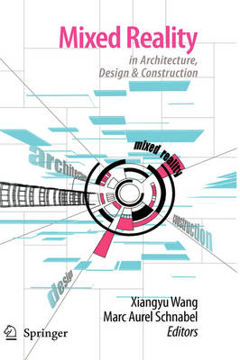 Mixed Reality In Architecture, Design, And Construction 2009 ed.