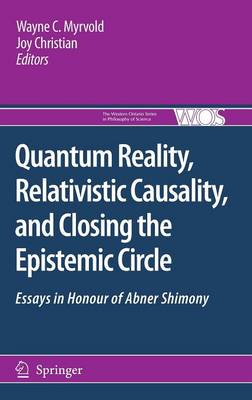 Quantum Reality, Relativistic Causality, and Closing the Epistemic Circle: Essays in Honour of Abner Shimony 2009 ed.