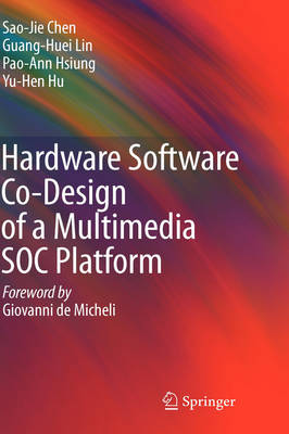 Hardware Software Co-Design of a Multimedia SOC Platform 2009 ed.
