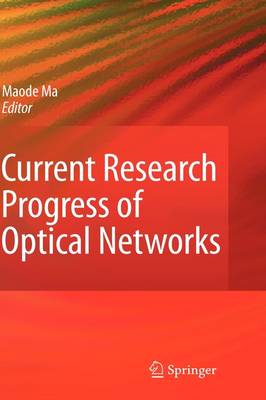 Current Research Progress of Optical Networks 2009 ed.