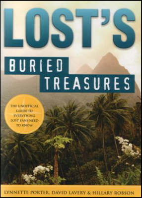 Lost's Buried Treasures: The Unofficial Guide to Everything Lost Fans Need to Know