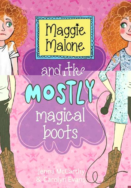 Maggie Malone and the Mostly Magical Boots