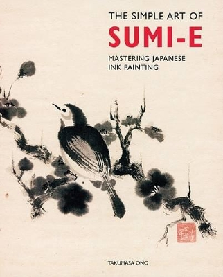 Simple Art of Sumi-E: Mastering Japanese Ink Painting illustrated edition