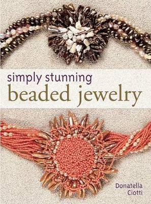 Simply Stunning Beaded Jewelry illustrated edition