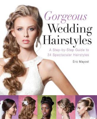Gorgeous Wedding Hairstyles: A Step-by-Step Guide to 34 Spectacular Hairstyles