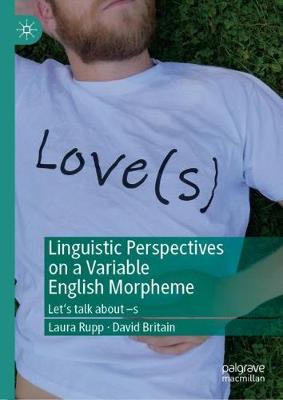 Linguistic Perspectives on a Variable English Morpheme: Let's talk about s 2019 ed.