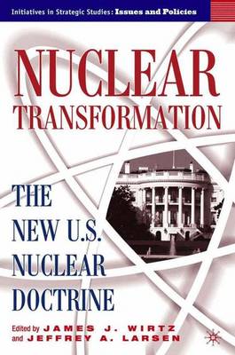 Nuclear Transformation: The New Nuclear U.S. Doctrine