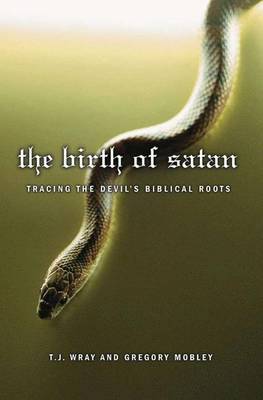 Birth of Satan: Turning the Devil's Biblical Roots