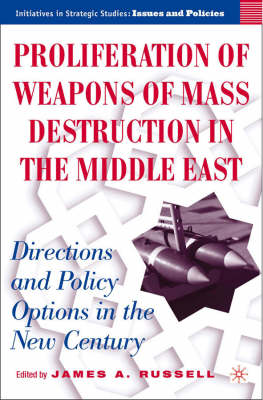 Proliferation of Weapons of Mass Destruction in the Middle East: Directions and Policy Options in the New Century