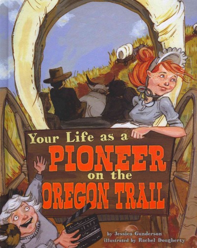 Your Life as a Pioneer on the Oregon Trail