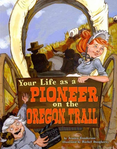Your Life as a Pioneer on the Oregon Trail