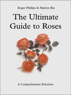 Ultimate Guide to Roses: A Comprehensive Selection