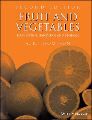 Fruit and Vegetables: Harvesting, Handling and Storage 2nd edition