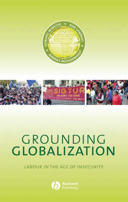 Grounding Globalization: Labour in the Age of Insecurity
