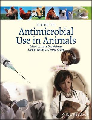 Guide to Antimicrobial Use in Animals illustrated edition