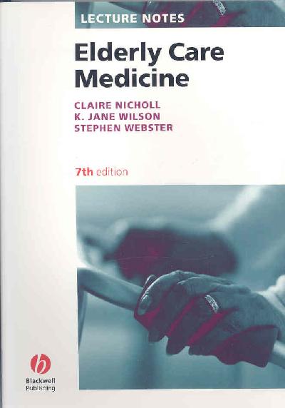 Lecture Notes: Elderly Care Medicine 7th Revised edition