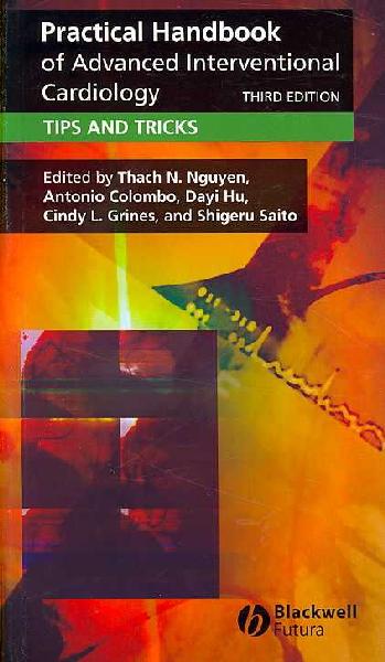 Practical Handbook of Advanced Interventional Cardiology: Tips and Tricks 3rd Revised edition