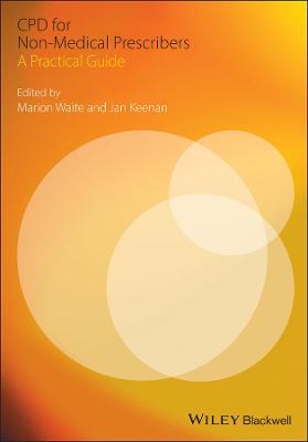CPD for Non-Medical Prescribers - A Practical Guide: A Practical Guide