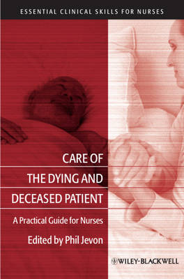 Care of the Dying and Deceased Patient  - A Practical Guide for Nurses: A Practical Guide for Nurses