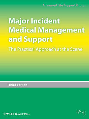 Major Incident Medical Management and Support: The Practical Approach at the Scene 3rd edition