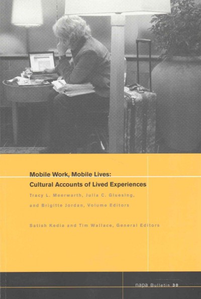Mobile Work, Mobile Lives  Cultural Accounts of Lived Experiences: Cultural Accounts of Lived Experiences Number 30