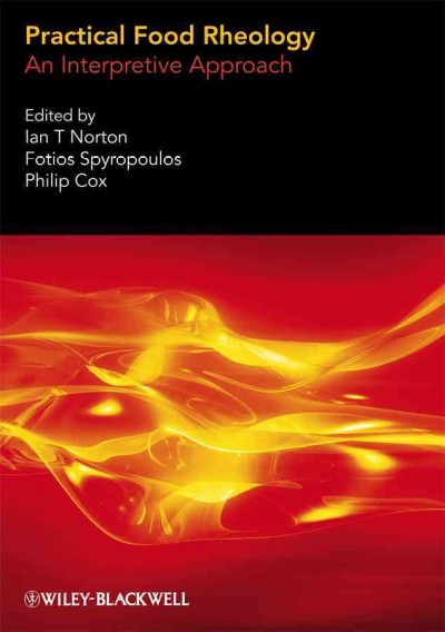 Practical Food Rheology - An Interpretive Approach: An Interpretive Approach