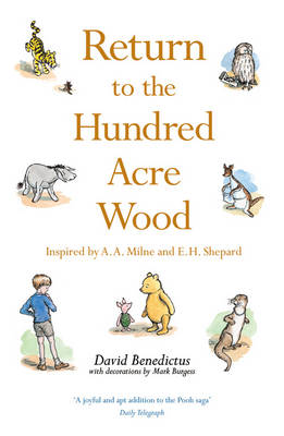 Return to the Hundred Acre Wood: In Which Winnie-the-Pooh Enjoys Further Adventures with Christopher Robin  and His Friends