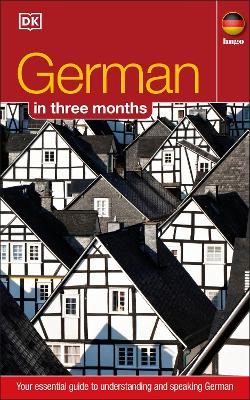 German In 3 Months: Your Essential Guide to Understanding and Speaking German