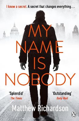 My Name Is Nobody: From the bestselling author of The Scarlet Papers, a Times Thriller of the Year