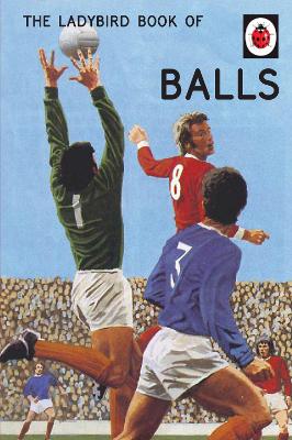 Ladybird Book of Balls: The perfect gift for fans of the World Cup