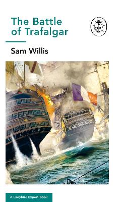 Battle of Trafalgar: A Ladybird Expert Book