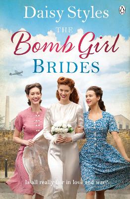 Bomb Girl Brides: Is all really fair in love and war? The gloriously heartwarming, wartime  spirit saga