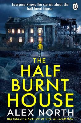 Half Burnt House: The spine-tingling new thriller from the bestselling author of The Whisper Man