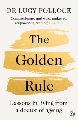 Golden Rule: Lessons in living from a doctor of ageing