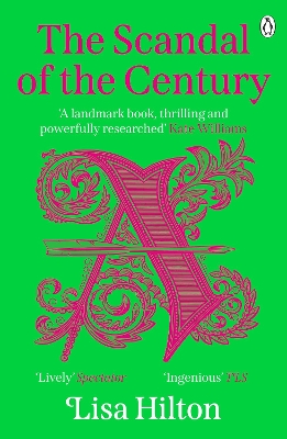 Scandal of the Century: A thrilling historical biography about the astonishing story of England s first novel