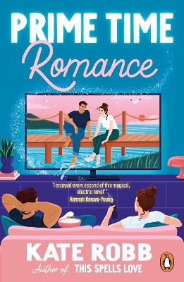 Prime Time Romance: The brand new, magical rom-com full of 90s nostalgia, from the author of This Spells Love