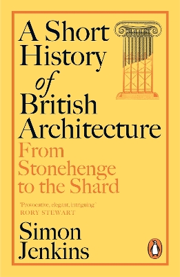 Short History of British Architecture: From Stonehenge to the Shard