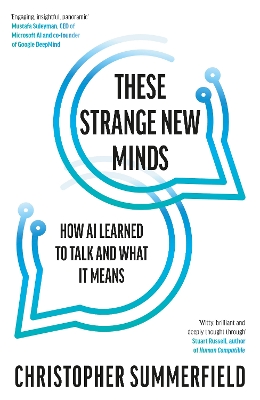 These Strange New Minds: How AI Learned to Talk and What It Means