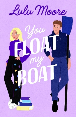 You Float My Boat: The brand new sizzling TikTok romance from the bestselling author of Oar Than Friends