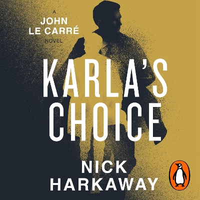 Karla's Choice: A  John le Carre Novel