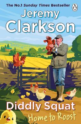 Diddly Squat: Home to Roost: From Sunday Times bestselling author and Grand Tour presenter