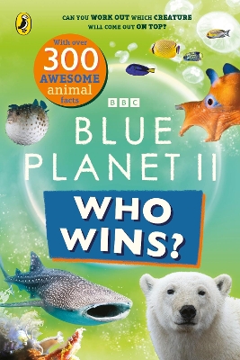 Who Wins? Blue Planet II: A fact-filled animal game book