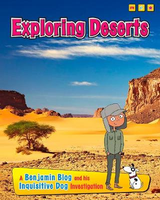 Exploring Deserts: A Benjamin Blog and His Inquisitive Dog Investigation