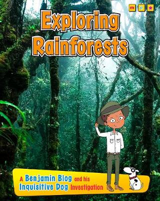 Exploring Rain Forests: A Benjamin Blog and His Inquisitive Dog Investigation