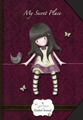 My Secret Place: A Gorjuss Guided Journal: A Gorjuss Guided Journal