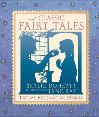 Classic Fairy Tales: The Illustrated Collection