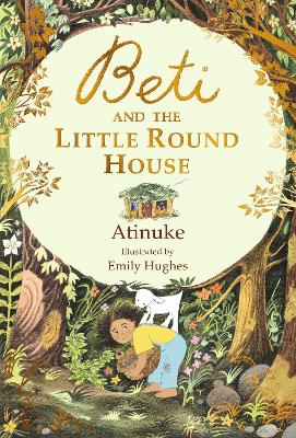 Beti and the Little Round House: These richly absorbing 6plus stories are illustrated with great charm. GUARDIAN