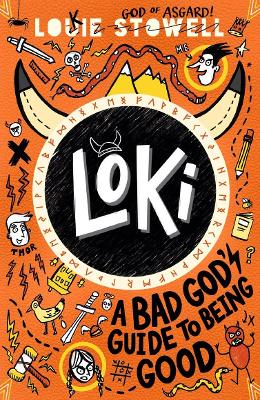 Loki: A Bad God's Guide to Being Good: The funny diary of a trickster god stuck in a school kid's body, packed with  doodles, comic strips and Norse myths, for kids age 7, 8, 9, 10, 11, 12