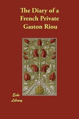Diary of a French Private Reprint of an Earlier ed.